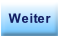 Weiter.
